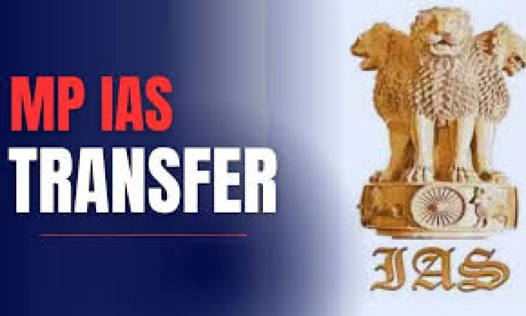 आशीष सिंह का उज्जैन कमिश्रर बनना तय, बदले गए चार जिलों के कलेक्टर