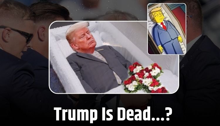 Trump Is Dead: मौत की खबर की क्या है सच्चाई? जाने पूरा मामला