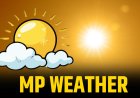 MP WEATHER: मध्यप्रदेश में मार्च में भीषण गर्मी और बारिश की संभावना