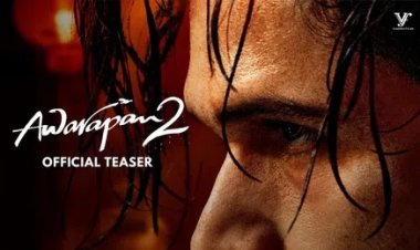 Awarapan 2 Teaser :19 साल बाद लौटे Emraan Hashmi, टीज़र ने फैंस की बढ़ाई एक्साइटमेंट
