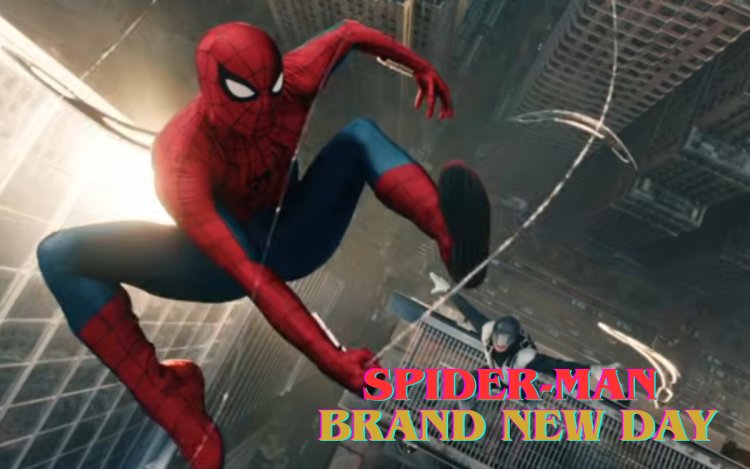 Spider-Man: Brand New Day का ट्रेलर का ट्रेलर रिलीज, एक्शन और सस्पेंस ने बढ़ाई फैंस की उत्सुकता